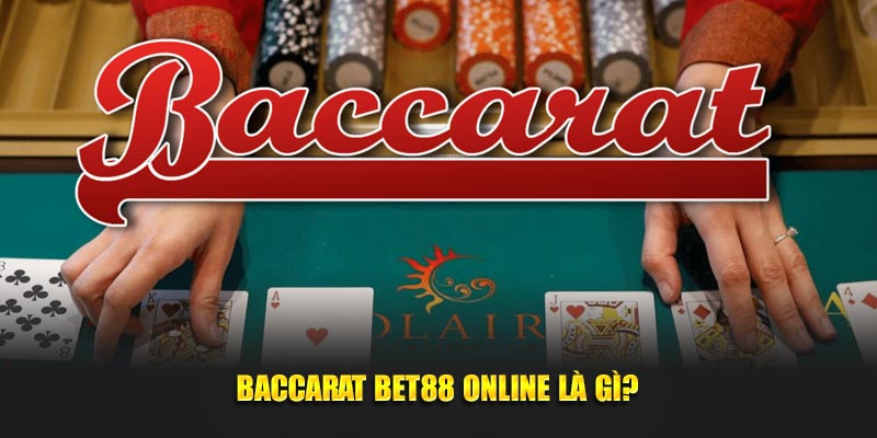 Baccarat BET88 online là gì