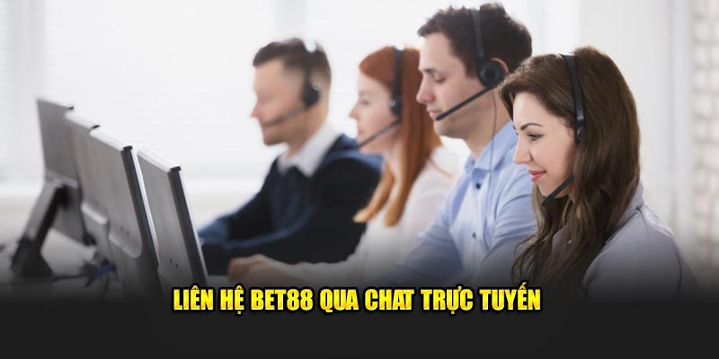 Liên hệ BET88 qua chuyên mục chat trực tuyến
