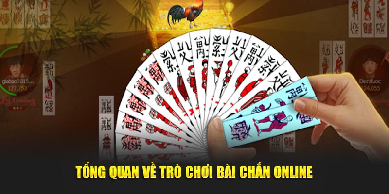 Tổng quan về trò chơi bài chắn online